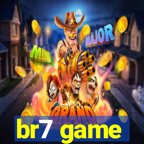 br7 game